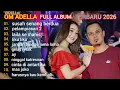 Lagu ADELLA FULL ALBUM - SUSAH SENANG BERDUA - DIFARINA INDRA - OM ADELLA TERBARU 2026