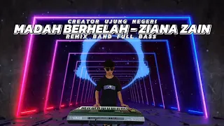 madah berhelah ziana zain remix band full bass orgen tunggal