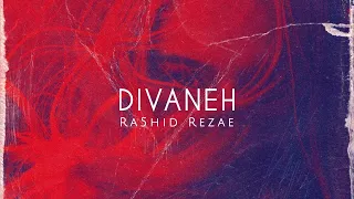 Divaneh Ra5hid Rezae رشید رضایی دیوانه 