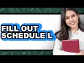 How to Fill Out Schedule L Easy Method