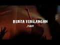 Download Lagu .Feast - Berita Kehilangan (Lyrics Video)