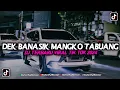 Download Lagu FUNKOT DEK BANASIK MANGKO TABUANG VIRAL FYP TIK TOK 2024 YANG DI CARI CARI‼️