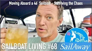 SailAway 68 | Moving Aboard a 46′ Sailboat – Surviving the Chaos | Sailing Around the World