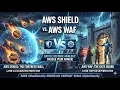 AWS Security Guide When to use AWS Shield vs AWS WAF