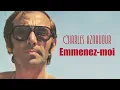 Charles Aznavour - Emmenez-moi (Audio Officiel + Paroles)
