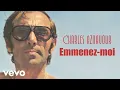 Download Lagu Charles Aznavour - Emmenez-moi (Audio Officiel + Paroles)