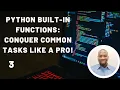 Unlock Python s Power Essential Built-In Functions Explained Part 3