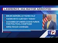 Lawerence Mass mayor arrested