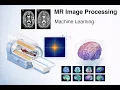 Machine Learning MR Image Processing