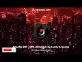 Apache 207- ROLLER prod  by Lucry & Suena (Evblies Deep Edit)