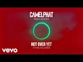 Download Lagu CamelPhat - Not Over Yet (Visualiser) ft. Noel Gallagher