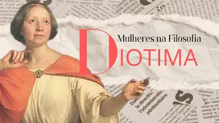 Women in Philosophy - Diotima of Mantineia #4 | Clovis de Barros