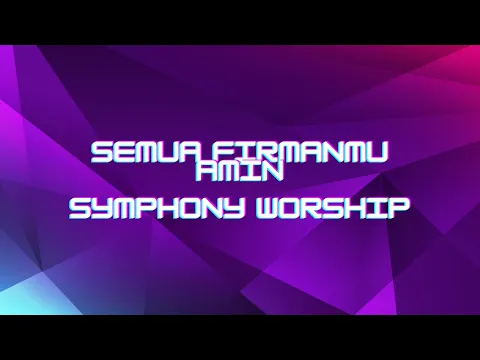 Download MP3 Symphony Worship - Semua FirmanMu Amin (Chord Piano, Gitar, Bass)