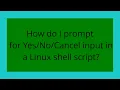 How do I prompt for Cancel input in a Linux shell script