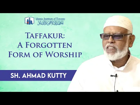 Download MP3 Taffakur: A Forgotten Form of Worship - Sh. Ahmad Kutty