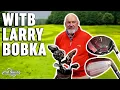 What s In The Bag 2nd Swing Golf Club Fitter Larry Bobka s WITB