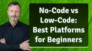 No-Code vs Low-Code Best Platforms for Beginners