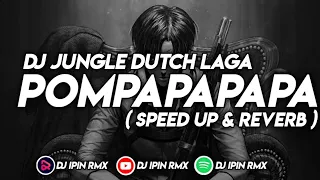 Download DJ JUNGLE DUTCH LAGA POMPAPAPAPA (SPEED UP-REVERB)🎧 MP3