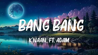 Download K'naan, ft. Adam Levine - Bang Bang (Lyrics) Hot Lyrics 2023 MP3