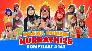 PART 143 | KOMPILASI DRAMA KOMEDI NURRAYNI25