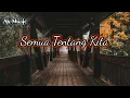 Semua Tentang Kita - Peterpan ( Lirik \u0026 Cover by Cindi Cintya Dewi )