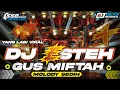 Download Lagu YANG LAGI VIRAL!!! - DJ ESTEH GUS MIFTAH X MELODY SEDIH - BY TSSB PRODUCTION MP3