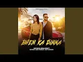 Lagu Bhen Ka Dinna