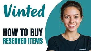 How To Buy Reserved Items on Vinted 2026