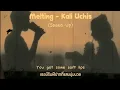 Download Lagu [Thaisub/ซับไทย] Melting (Speed Up) - Kali Uchis