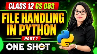 Class 12 Computer Science 083 File Handling in Python One Shot Part 1 Score Barkh