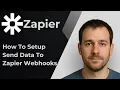 How to Setup and Send Data to Zapier Webhooks 2025 Tutorial