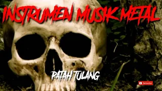 Download INSTRUMEN MUSIK METAL-Patah tulang MP3
