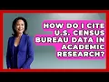 How Do I Cite U S Census Bureau Data in Academic Research Demographic Data Answers News