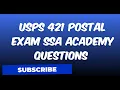 USPS 421 POSTAL EXAM SSA ACADEMY QUESTIONS ANSWERS LATEST UPDATE 2024