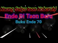 Download Lagu Naung Salpu Taon Naburuk i,Buku Ende No 70,Ende di Taon Naimbaru
