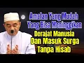 Download Lagu Amalan mudah yang bisa meninggikan derajat dan masuk surga tanpa hisab - KH.Muhammad Bakhiet