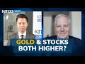 Gold price and stocks both have upside the biggest risks and opportunities to watch