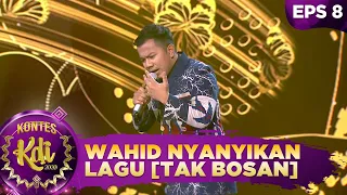 Download ENERJIK BANGET! Wahid Nyanyikan Lagu [TAK BOSAN ] - Kontes KDI 2020 (21/9) MP3