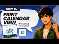 How to Print Calendar Views in Google Calendar Easy Guide Updated 2026