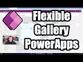 How To Setup and Use a Flexible Gallery in PowerApps 2023 Tutorial