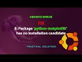 UBUNTU FIX E Package python-matplotlib has no installation candidate