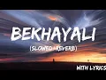 Lagu Bekhayali song -by [Sachet Tandon] lofi mix slowed and reverb  #lofi #song #music #lyrics #lofimusic