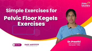 Kegel Exercises for Urinary Incontinence | Simple Pelvic Floor Exercises I Maa Kauvery Trichy I
