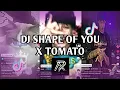 Download Lagu DJ SHAPE OF YOU X TOMATO PRIDE JEDAG JEDUG VIRAL TIKTOK SOUND ENAKEUN (Apri Remx)
