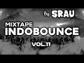 Download Lagu MIXTAPE INDOBOUNCE VOL.11🔥 | By SRAU