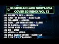 Lagu KUMPULAN LAGU NOSTALGIA COVER DJ REMIX VOL 13