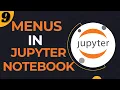 9 - Menus Overview in Jupyter Notebook