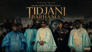 Akhlou Brick feat ( Abou Ndao, Kalimou Sy & Zayda Fatou Biteye ) — Tidjani Barhama