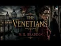 The Venetians by M. E. Braddon | Romantic drama Full Audiobook