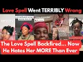 VOODOO LOVE SPELLS BACKFIRED LOVE SPELL GONE WRONG
